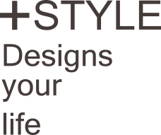 ＋STYLE Dsigns your life